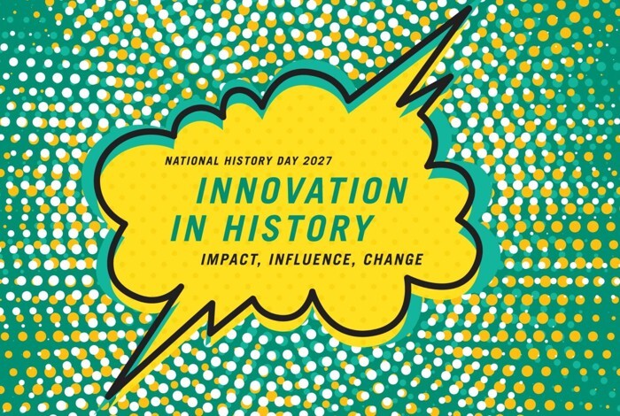 2027 National History Day Theme - Innovation in History