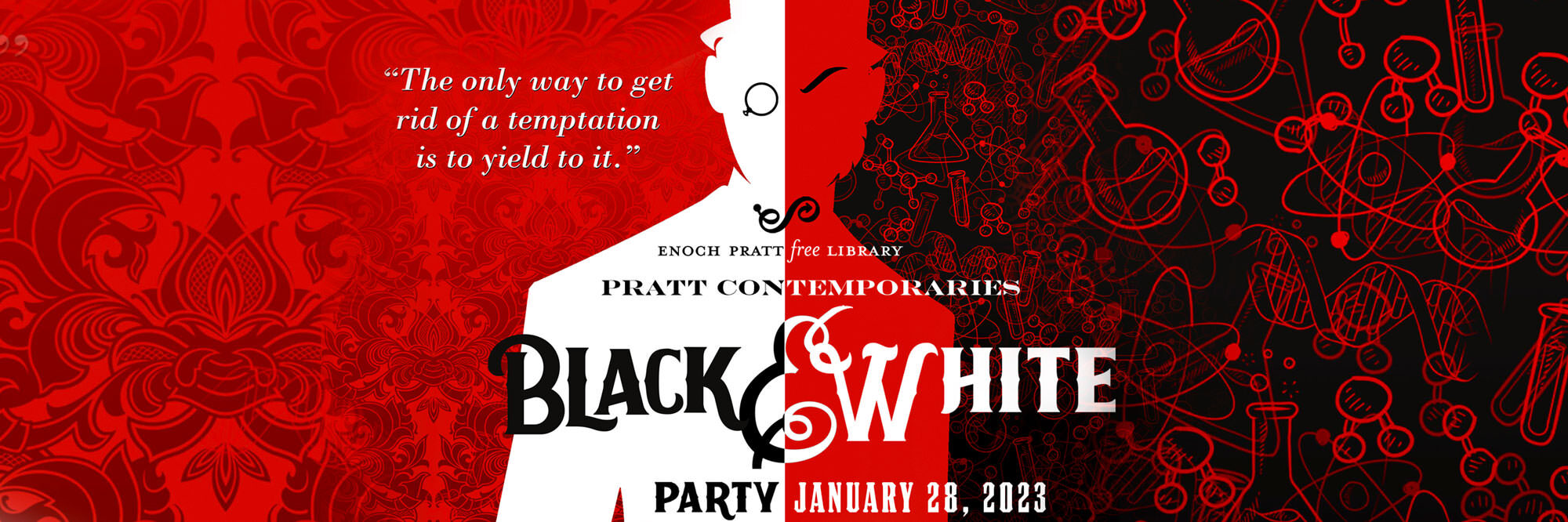 Black and White Party, January 28, 2023 - Jekyll and Hyde theme - The only way to get rid of a temptation is to yield to it